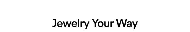 Jewelry Your Way