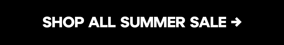 SHOP ALL SUMMER SALE