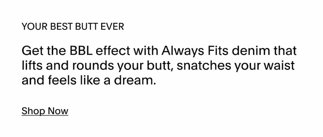 ALWAYS FITS DENIM IS NOW 25% OFF