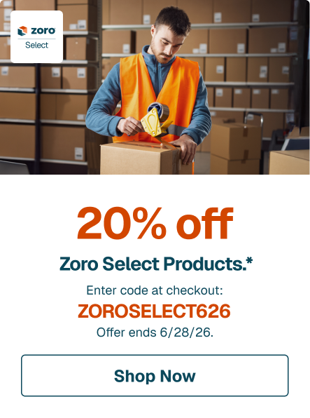 20% off Zoro Select Products.* Enter code at checkout: ZOROSELECT626