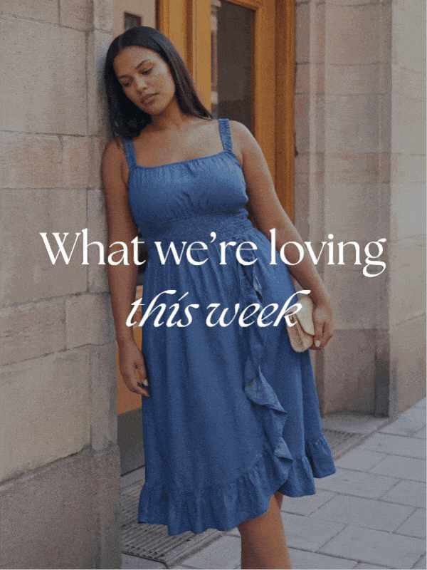 What we're loving this week