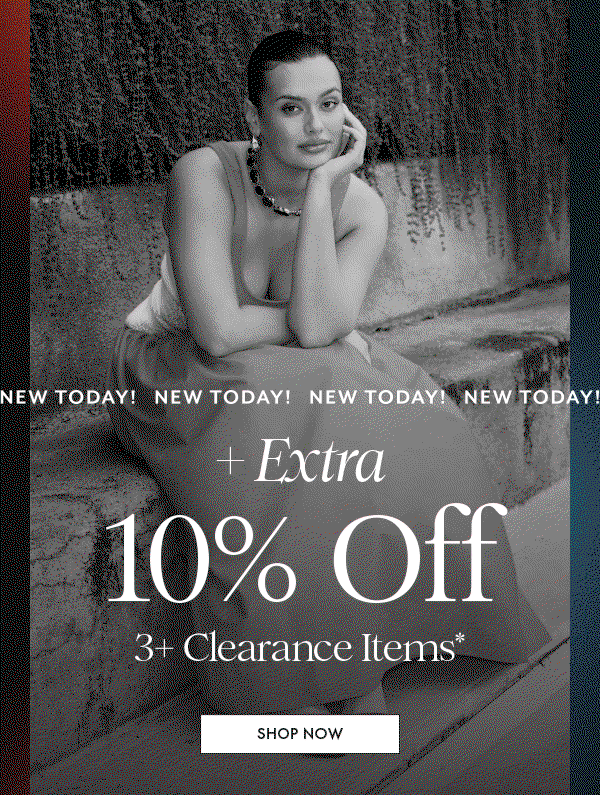 Up to 80% off* + Extra 10% Off 3+ Clearance Items*