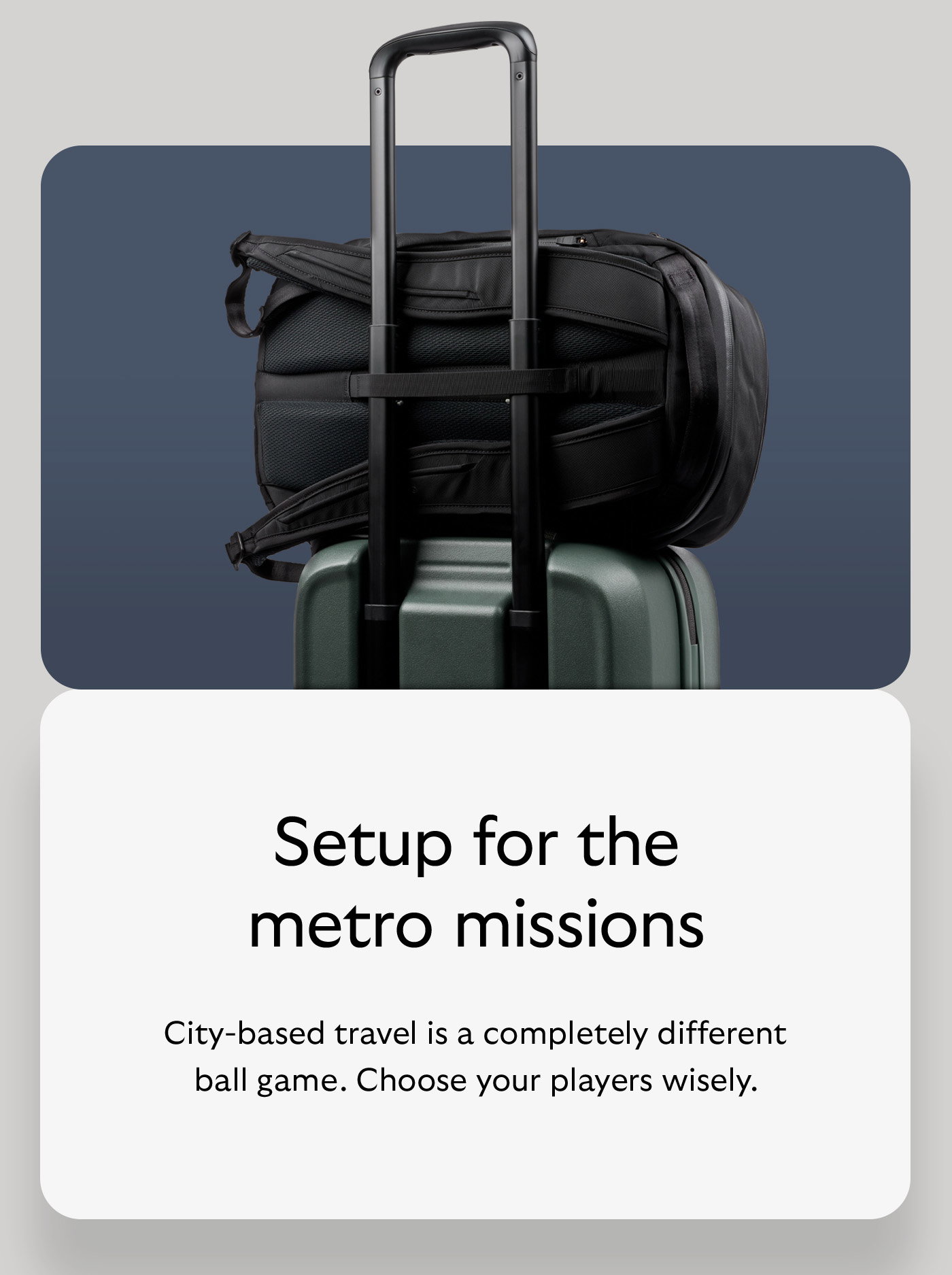 [Header] Setup for the metro missions [Blurb] City-based travel is a completely different ball game. Choose your players wisely.