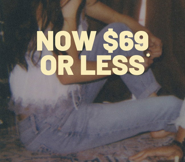 Now $69 or less*