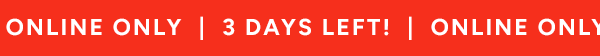 Online Only | 3 Days Left