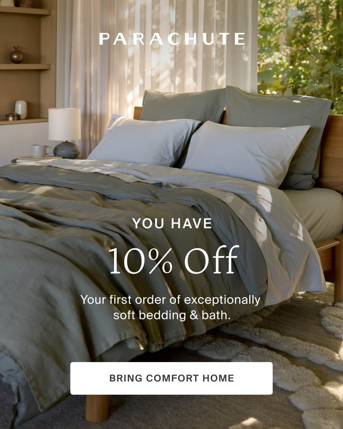 parachute, you have 10% off, bring comfort home
