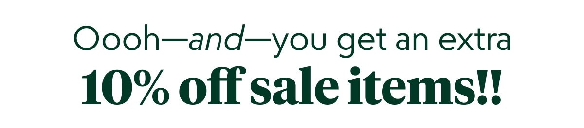 Plus, you get another 10% off sale items as a Perks Member during Perks Days