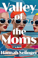 Valley of the Moms
