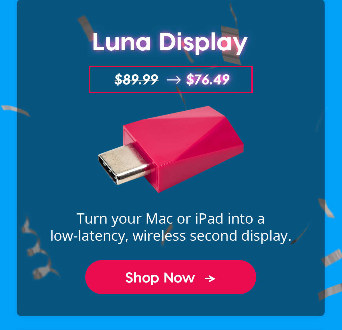 Luna Display Turn any Mac or iPad into a Wireless Second Display