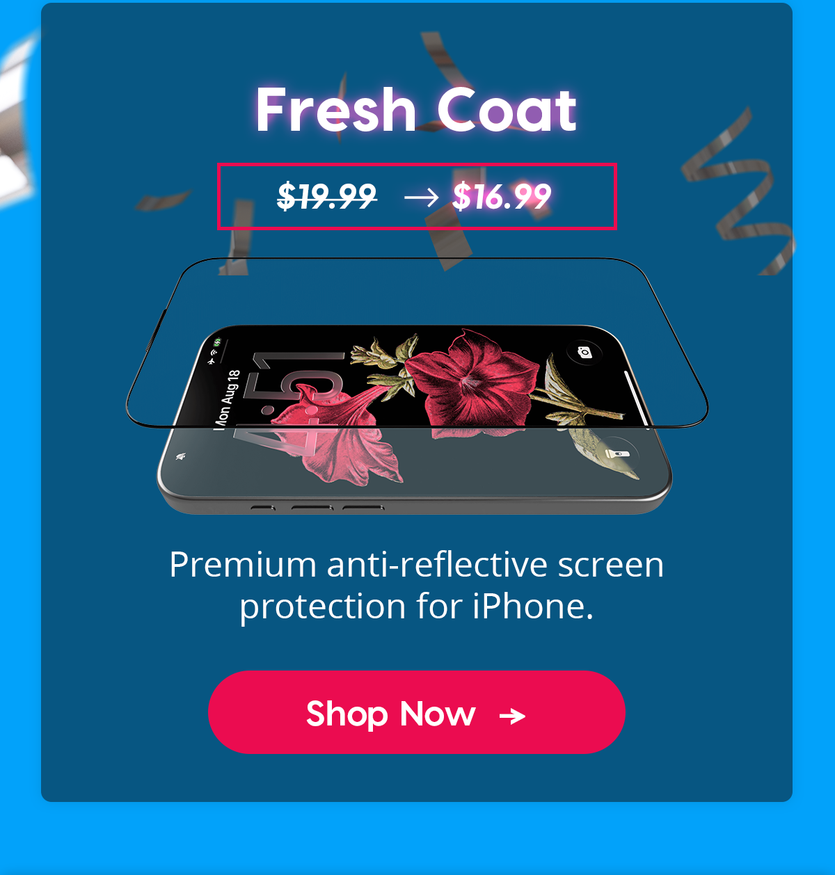Fresh Coat: See your screen in any light, exactly as it was meant to be seen.