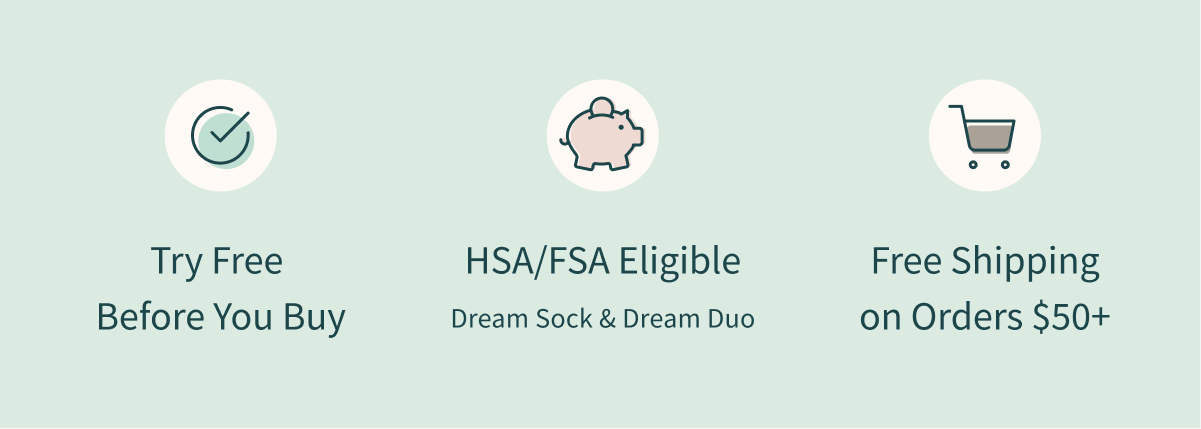 Try Free Before You Buy | HSA/FSA Eligible (Dream Sock & Dream Duo) | Free Shipping  on Orders $50+