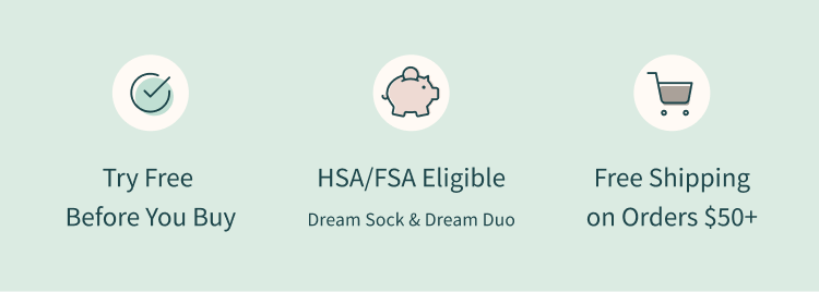 Try Free Before You Buy | HSA/FSA Eligible (Dream Sock & Dream Duo) | Free Shipping on Orders $50+
