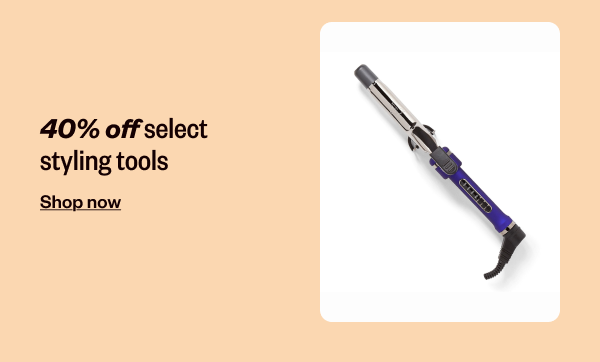 40% OFF SELECT STYLING TOOLS - SHOP NOW