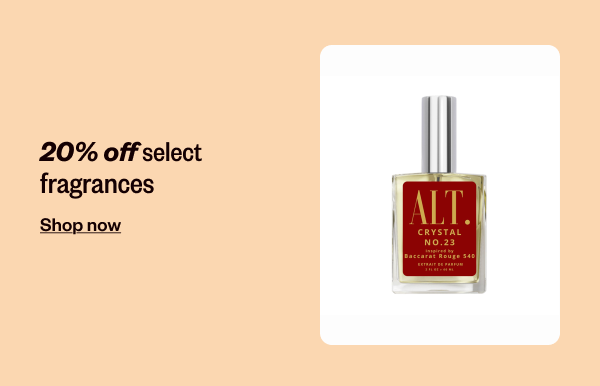 20% OFF SELECT FRAGRANCES - SHOP NOW