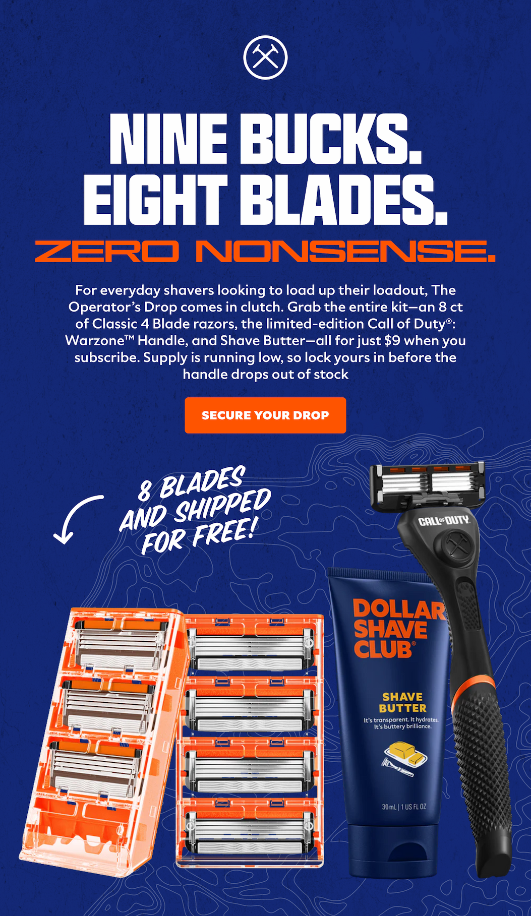 NINE BUCKS. EIGHT BLADES. ZERO NONSENSE.