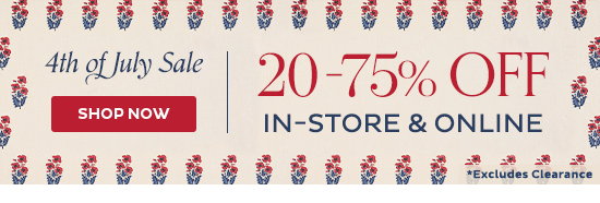 4th of July Sale - 20-75% Off In-Store & Online (Excludes Clearance) - Shop Now