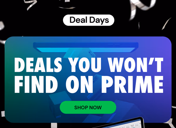 Deal Days | Deals You Won't Find On Prime