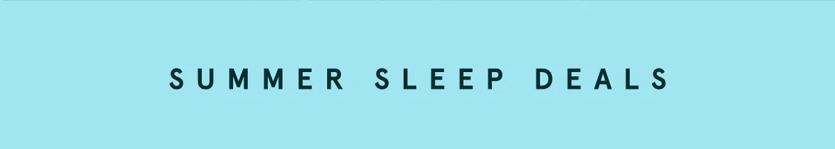 Summer Sleep Deals