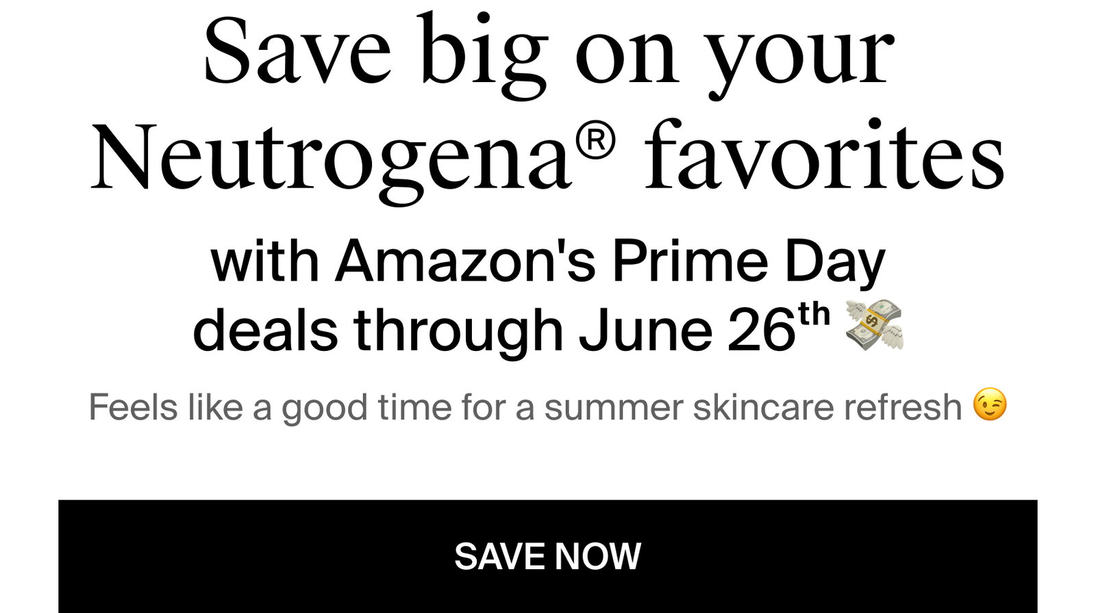 Save big on your Neutrogena® favorites with Amazon's Prime Day deals through June 26th 💸 Feels like a good time for a summer skincare refresh 😉