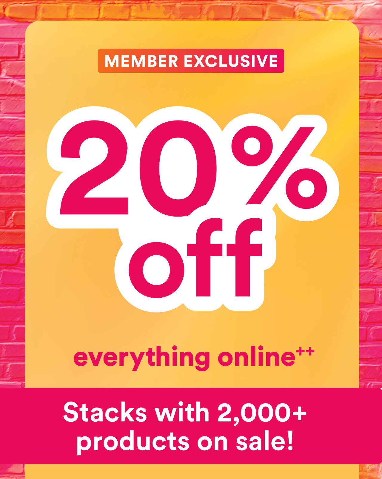 Member Exclusive | 20% off everything online | yep, includes prestige brands and fragrance too!