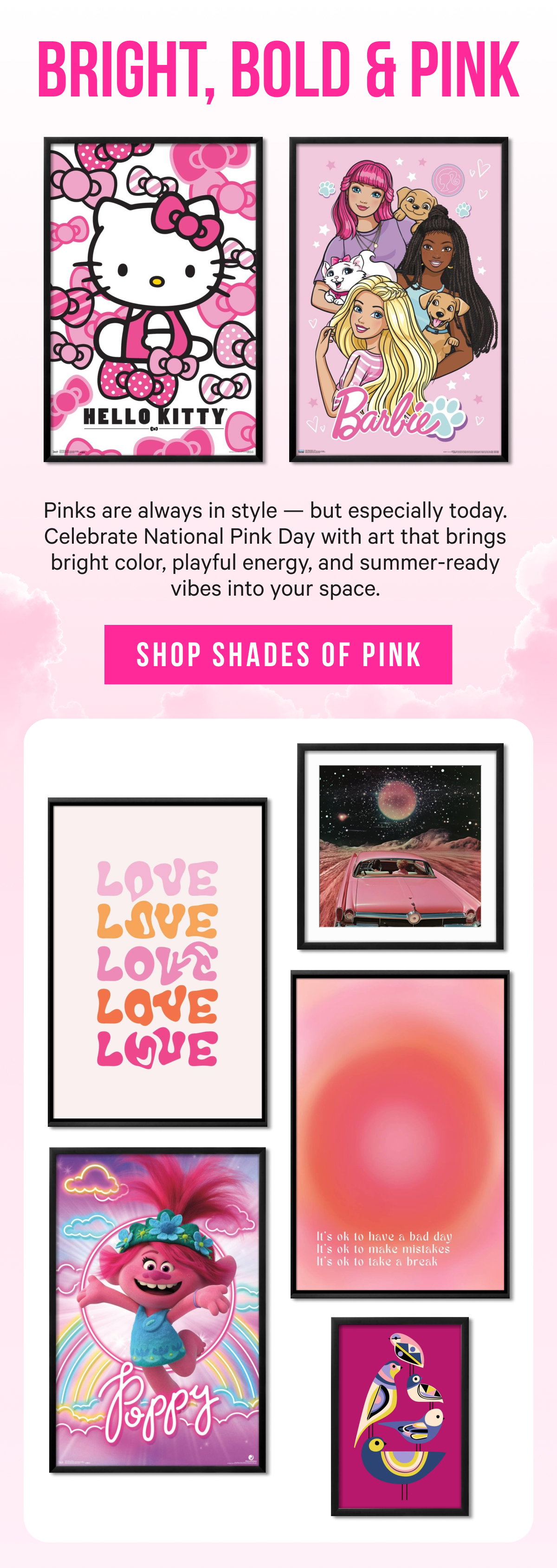 Bright, Bold & Pink: Pinks are always in style — but especially today. Celebrate National Pink Day with art that brings bright color, playful energy, and summer-ready vibes into your space.