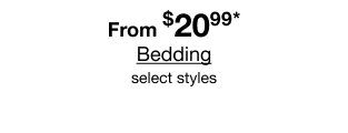From $20.99* Bedding select styles