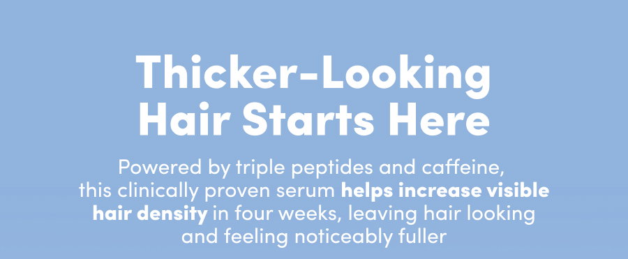 Thicker Looking Hair Starts Here