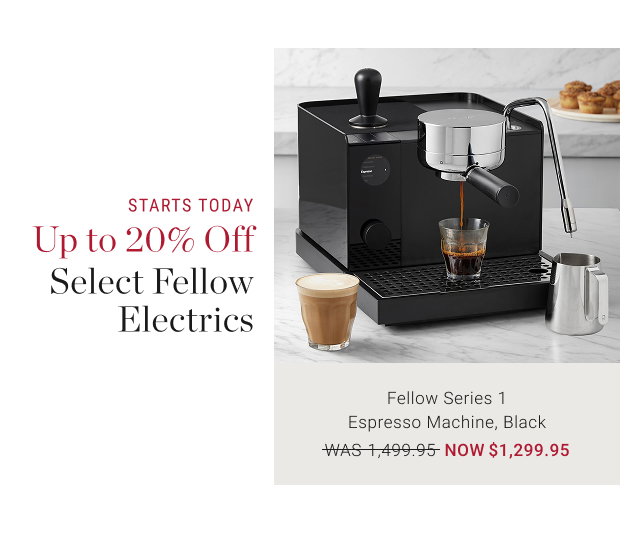 STARTS TODAY Up to 20% Off Select Fellow Electrics