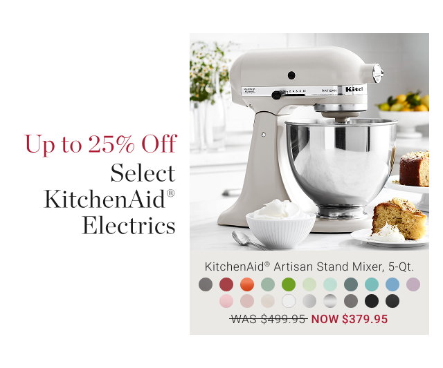Up to 25% Off Select KitchenAid® Electrics