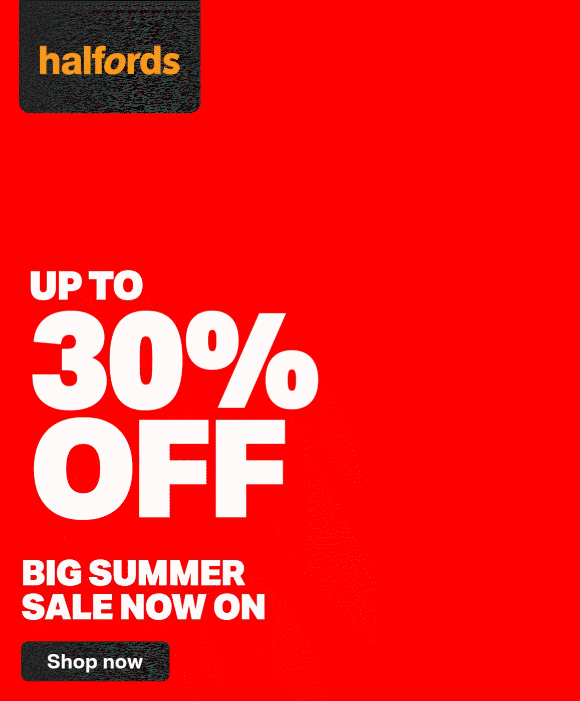 UP TO 30% OFF - BIG SUMMER SALE NOW ON
