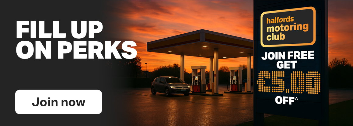 FILL UP ON PERKS - JOIN FREE GET £5 OFF^ WITH HALFORDS MOTORING CLUB