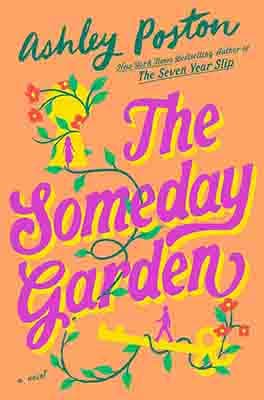 The Someday Garden: A Novel