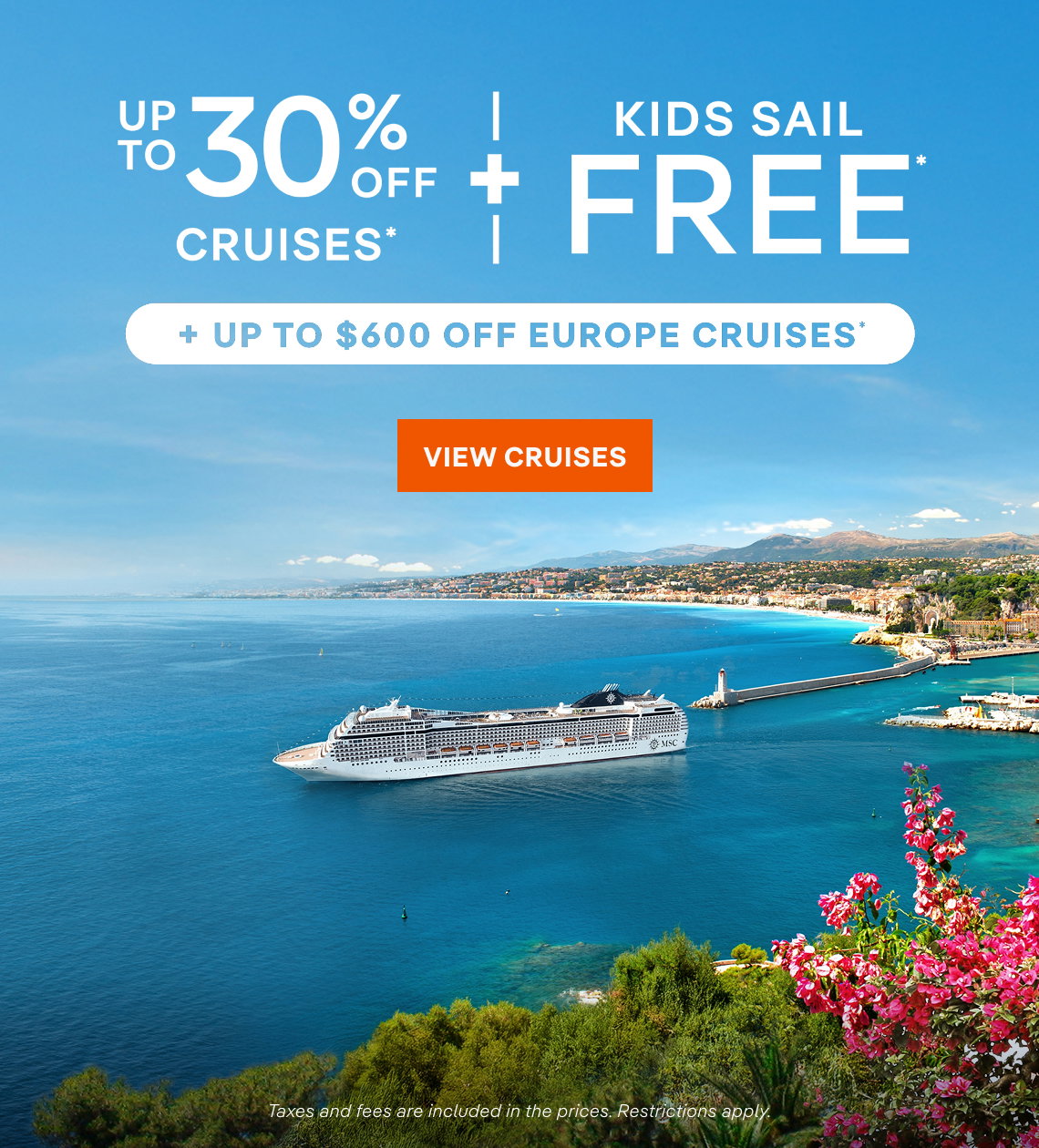 Up to 30% Off Cruises + Kids Sail Free* + Up to $600 Off Europe Cruises* – Click to view Cruises & Book Now – All Taxes & Fees Are Included in Prices*