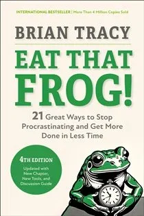 Eat That Frog!, Fourth Edition, by Brian Tracy