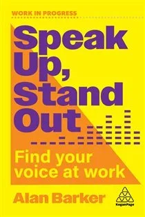Speak Up, Stand Out, by Alan Barker