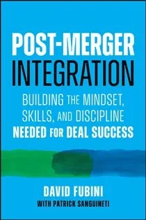 Post-Merger Integration, by David Fubini