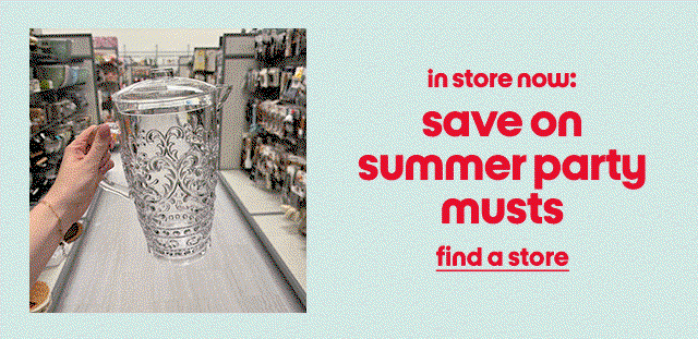 in store now: save on party musts. find a store