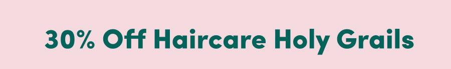 25% Off Haircare Holy Grails