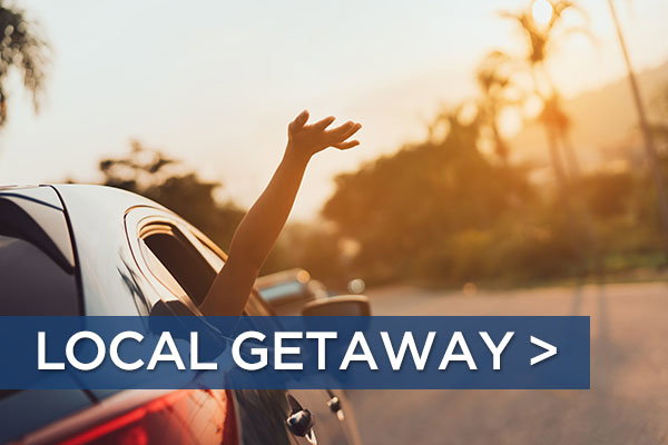Local Getaways