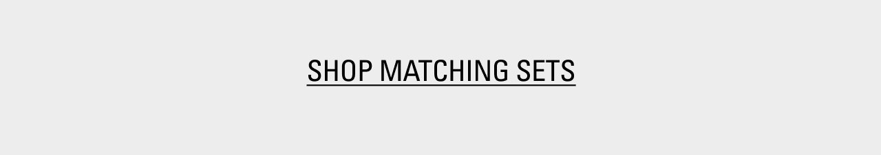 Shop Matching Sets