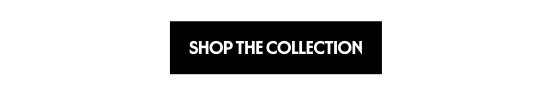Shop the Collection