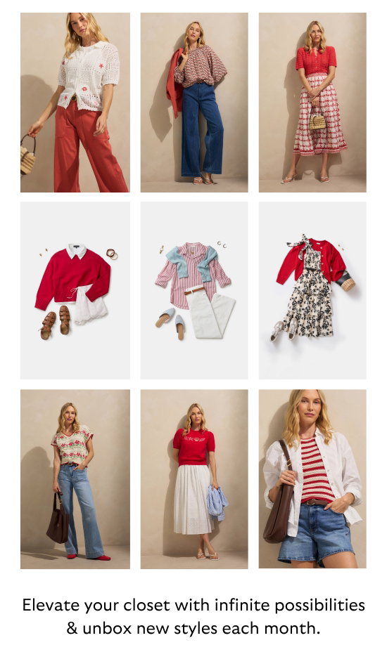 Elevate your closet with infinite possibilities and unbox new styles each month.