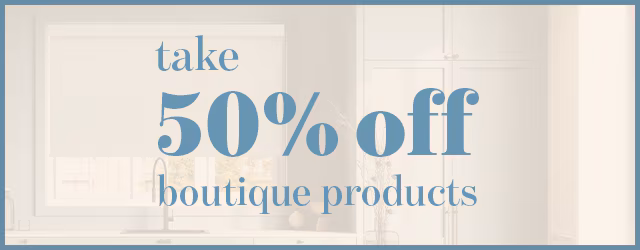 and take 50% off our exclusive line of luxury products at the boutique