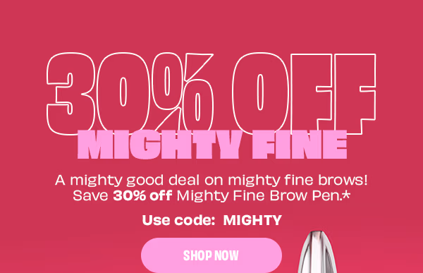 Save 30% off Mighty Fine Brow Pen!* Code: MIGHTY