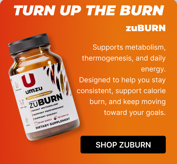 Turn Up the Burn- zuBurn: Burn Fat & Improve Metabolism