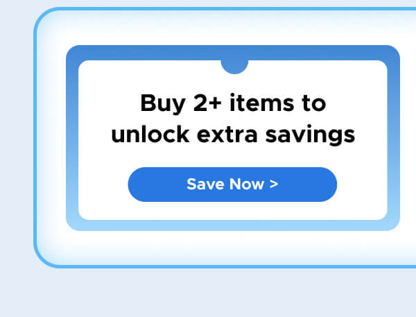 Buy 2+ items to unlock extra savings