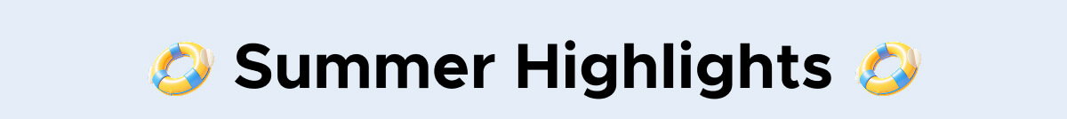 Summer Highlights