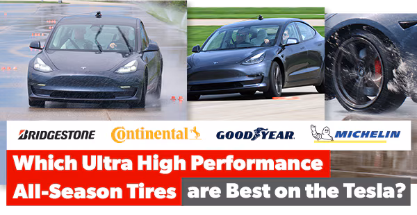 Which Ultra High Performance All-Season Tires are Best on the Tesla?