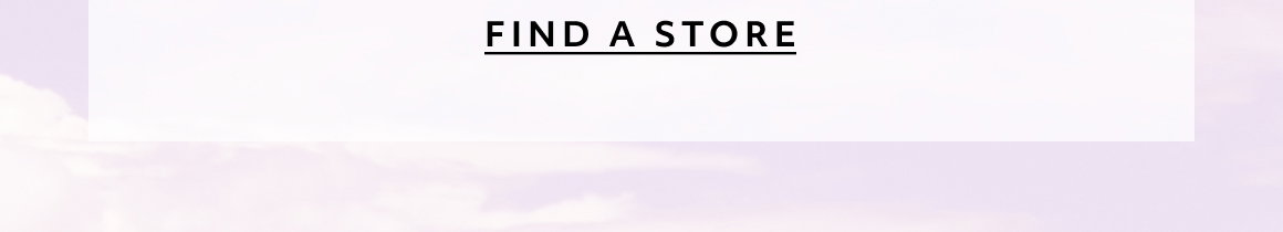 FIND A STORE