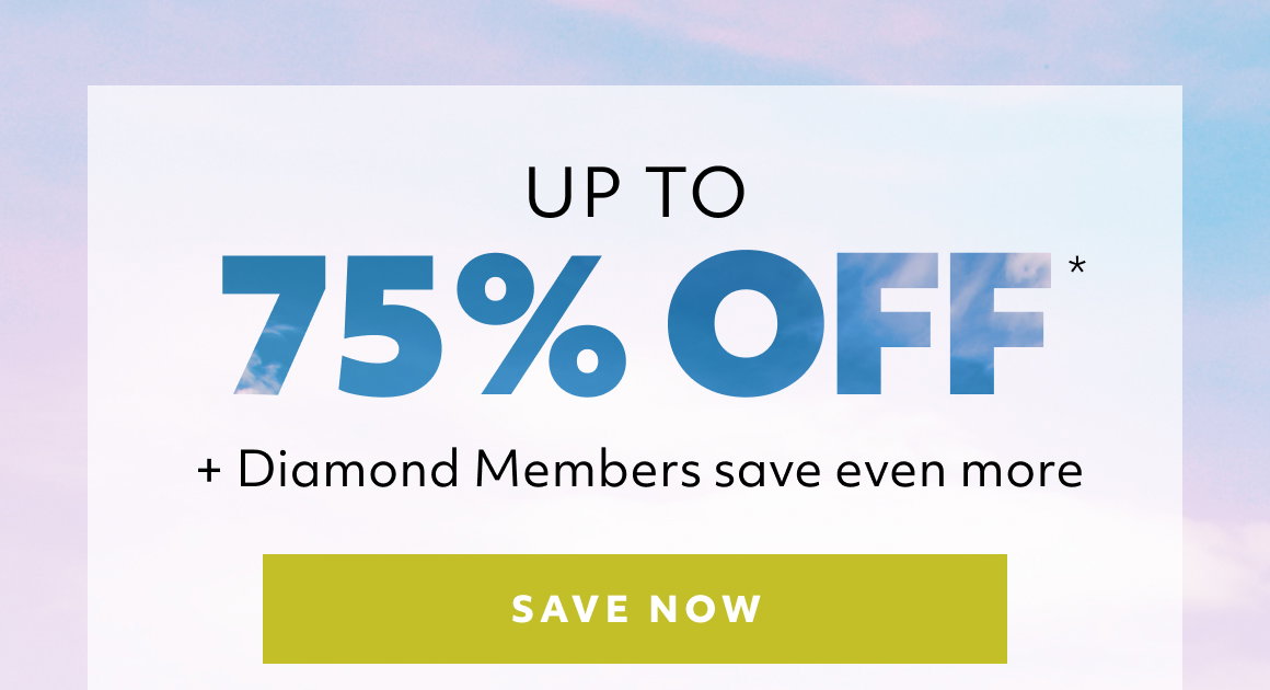 UP TO 75% OFF SAVE NOW